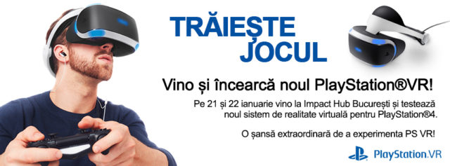 Vino în weekend să testezi PlayStation VR !